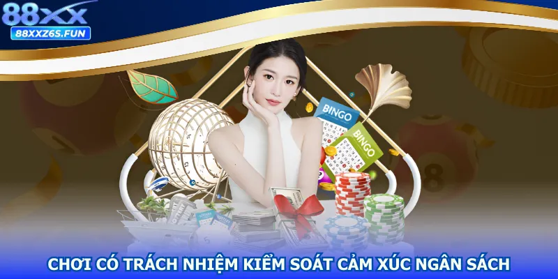 Chơi có trách nhiệm kiểm soát cảm xúc ngân sách