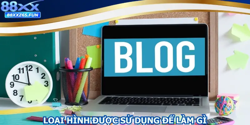 Loại hình được sử dụng để làm gì?